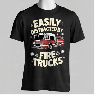 T-shirt Facilement distrait par les camions de pompiers Dr