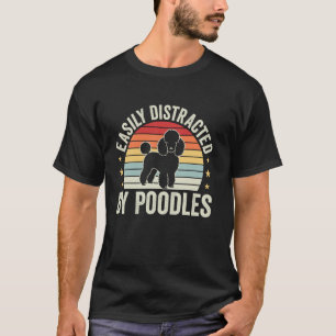 T-shirt Facilement Distrait Par Les Caniches Drôle Amateur