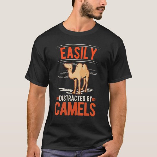 T-shirt Facilement distrait par les chameaux (Devant)