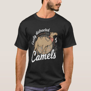 T-shirt Facilement distrait par les chameaux Drôles amateu