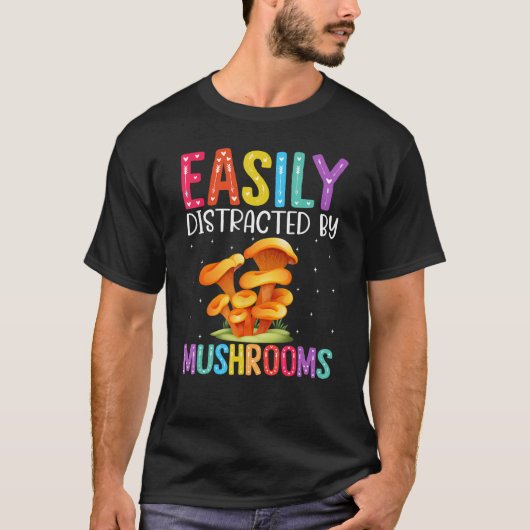 T-shirt Facilement Distrait Par Les Champignons (Devant)