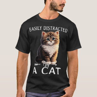 T-shirt Facilement distrait par les chats