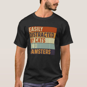 T-shirt Facilement distrait par les chats et les hamsters,