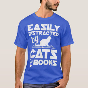 T-shirt Facilement distrait par les chats et les livresCha