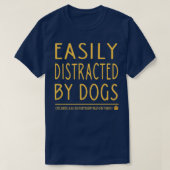 T-shirt Facilement distrait par les chiens (Design devant)
