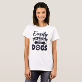 T-shirt Facilement Distrait Par Les Chiens (Devant entier)