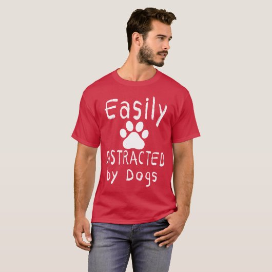T-shirt facilement distrait par les chiens Chiens Lover ch (Devant entier)