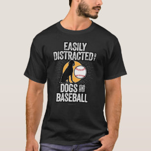 T-shirt Facilement distrait par les chiens et le baseball