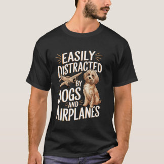 T-shirt Facilement distrait par les chiens et les avions,