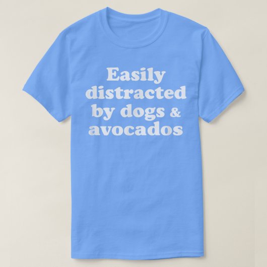 T-shirt Facilement Distrait Par Les Chiens Et Les Avocados (Design devant)