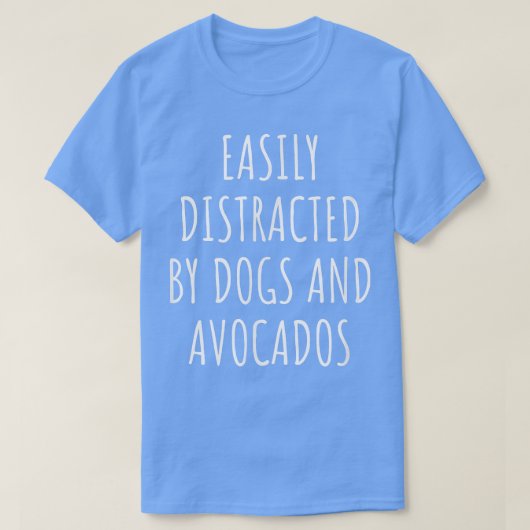 T-shirt Facilement Distrait Par Les Chiens Et Les Avocados (Design devant)