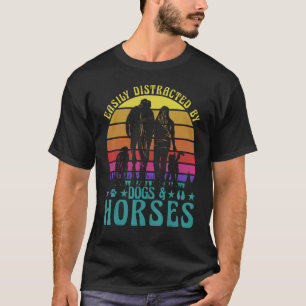 T-shirt Facilement distrait par les chiens et les chevaux