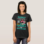 T-shirt Facilement Distrait Par Les Chiens Et Les Machines (Devant entier)