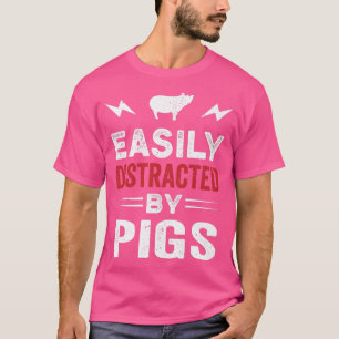 T-shirt Facilement Distrait Par Les Cochons I Cochon Esthé
