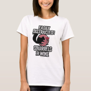 T-shirt Facilement distrait par les écureuils et le vin
