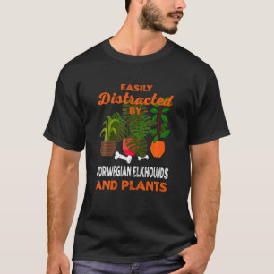 T-shirt Facilement Distrait Par Les Elkhounds Et Plantes N
