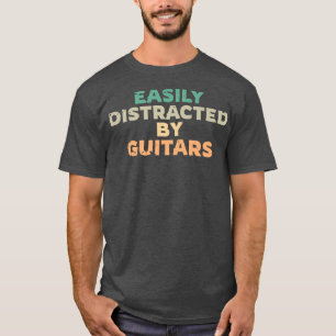 T-shirt Facilement Distrait Par Les Guitares, Guitariste F
