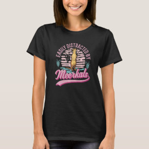 T-shirt Facilement Distrait Par Les Meerkats
