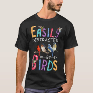 T-shirt Facilement Distrait Par Les Oiseaux Drôle Oiseau