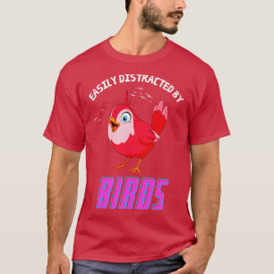 T-shirt Facilement Distrait Par Les Oiseaux Drôle Oiseau O