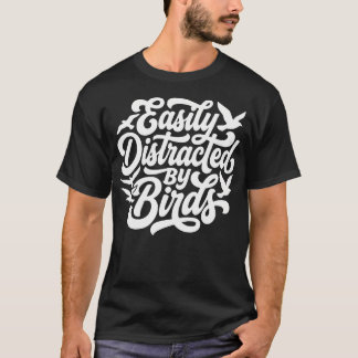 T-shirt Facilement Distrait Par Les Oiseaux Oiseau