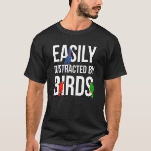 T-shirt Facilement Distrait Par Les Oiseaux - Oiseau Drôle