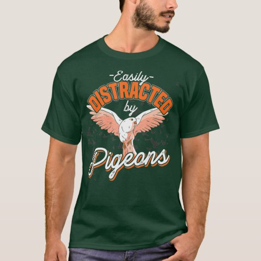 T-shirt Facilement Distrait Par Les Pigeons (Devant)