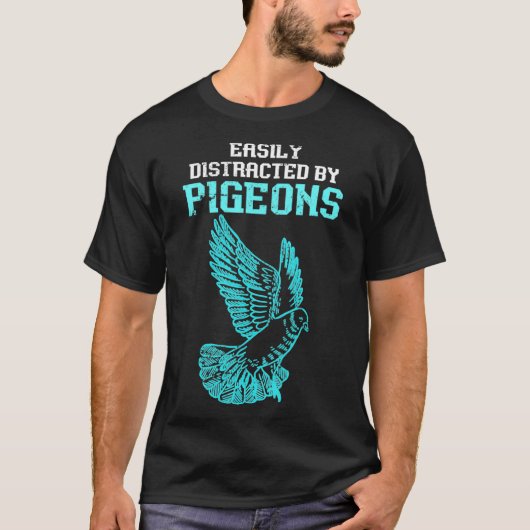 T-shirt Facilement Distrait Par Les Pigeons (Devant)