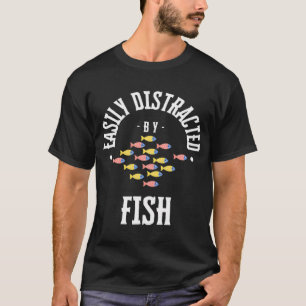 T-shirt Facilement distrait par les poissons