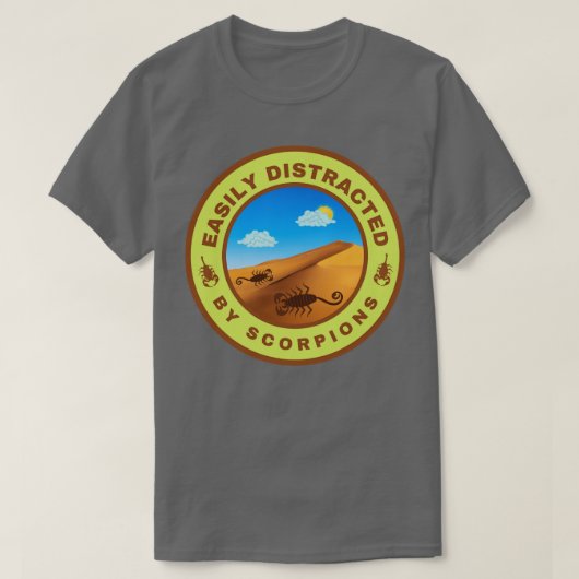 T-shirt Facilement distrait par les scorpions (Design devant)