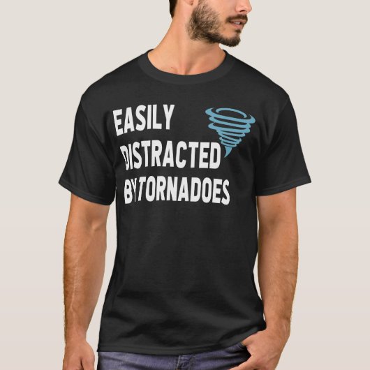 T-shirt Facilement distrait par les tornades (Devant)