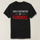 T-shirt Facilement Distrait Par Roadkill Roadkill Funny Ta (Design devant)