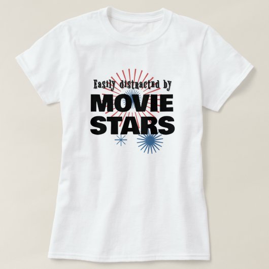T-shirt Facilement distrait par ... stars de cinéma. (Design devant)