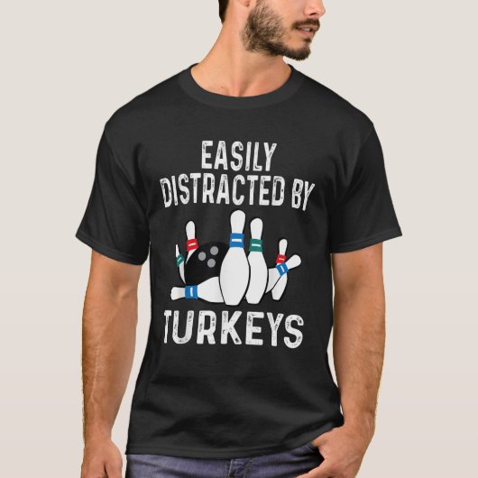 T-shirt Facilement Distrait Par Turkeys Bowling Pins Sho (Devant)