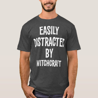 T-shirt Facilement Distrait Par Witchcraft Funny Don 717