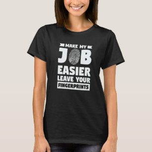 T-shirt Facilitez Mon Travail Laissez Vos Empreintes Digit