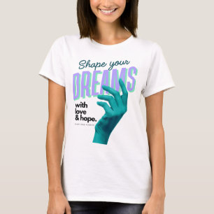 T-shirt Façonnez vos rêves avec une main bleue vers l'avan