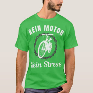 T-shirt Fahrrad Kein Motor Kein Stress Radfahrer Fun