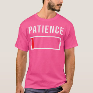 T-shirt Faible patience faible batterie Plus de patience F