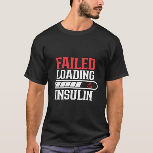 T-shirt Failed Loading Insulin Patient Diabetes Diabetic T (Devant)