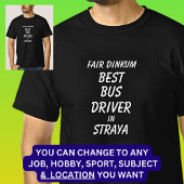 T-shirt Fair Dinkum BEST BUS DRIVER à Straya