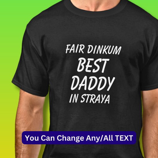 T-shirt Fair Dinkum BEST DADDY à Straya (Australie)