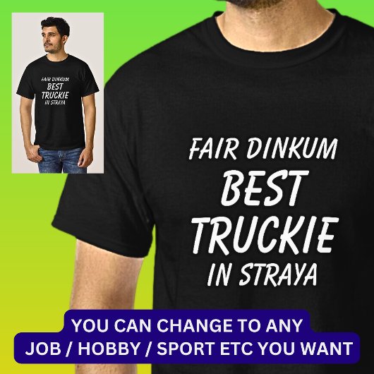 T-shirt Fair Dinkum BEST TRUCKIE (Truck Driver) en Straya