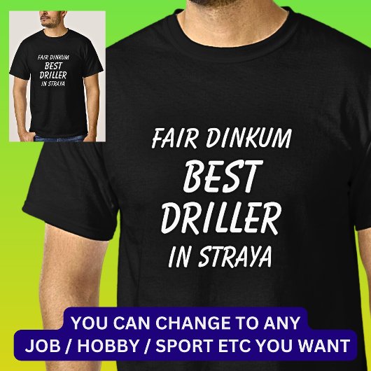 T-shirt Fair Dinkum MEILLEUR DRILLER à Straya
