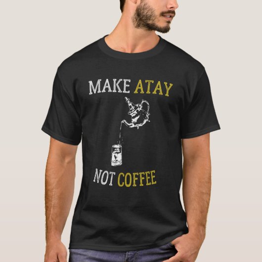 T-shirt Faire Atay pas café thé marocain (Devant)