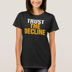 T-shirt Faire confiance au déclin
