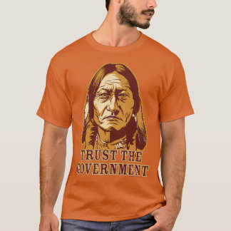 T-shirt Faire confiance au gouvernement Sitting Bull