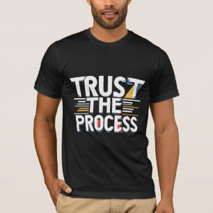 T-shirt Faire Confiance au Processus