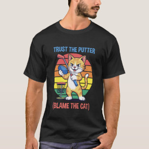 T-shirt Faire Confiance Au Putter Blâmer Le Chat Drôle Pla