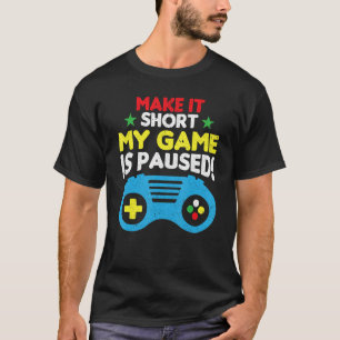 T-shirt FAIRE COURT MON JEU EST PAUSÉ Gamer Sarcastique